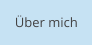 Über mich